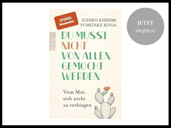 Buch "Du musst nicht von allen gemocht werden" von Ichiro Kishimi und Fumitake Koga | © Thalia