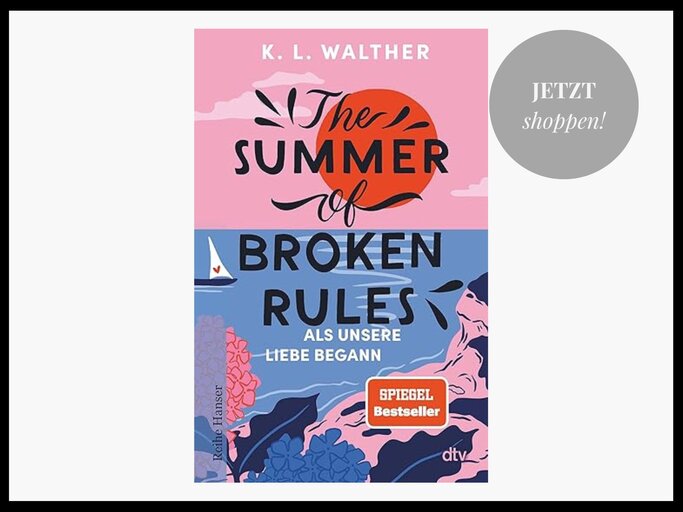 The Summer of Broken Rules: Als unsere Liebe begann von K.L. Walther | © Thalia