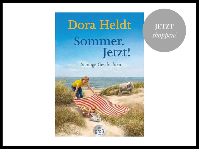 Sommer. Jetzt! Sonnige Geschichten von Dora Heldt | © Thalia